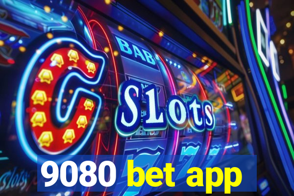 9080 bet app